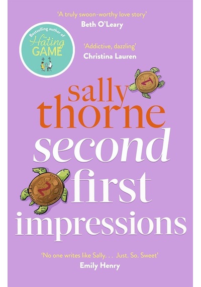 Second First Impressions: A Heartwarming Romcom From The Bestselling Author Of The Hating Game