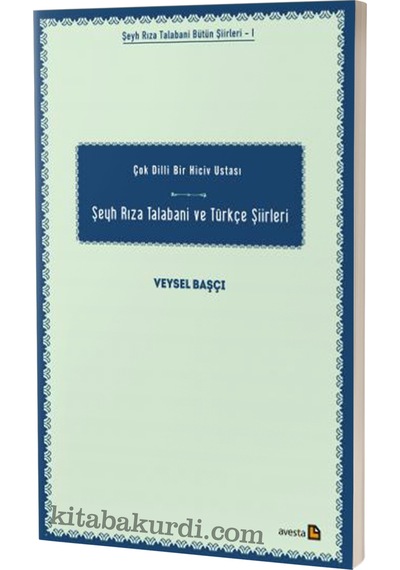 Şeyh Rıza Talabani ve Türkçe Şiirleri - Veysel Başçı - Avesta Yayınları