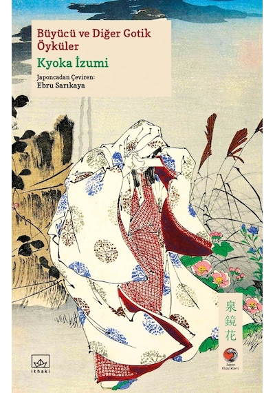 Büyücü ve Diğer Gotik Öyküler - Kyoka İzumi - İthaki Yayınları