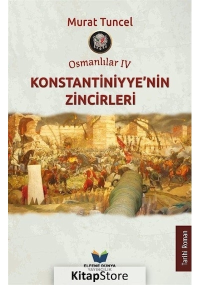 Osmanlılar 4 - Konstantiniyyenin Zincirleri - Murat Tuncel - Elfene Dünya Yayıncılık