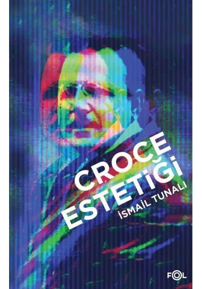 Croce Estetiği - İsmail Tunalı - Fol Kitap