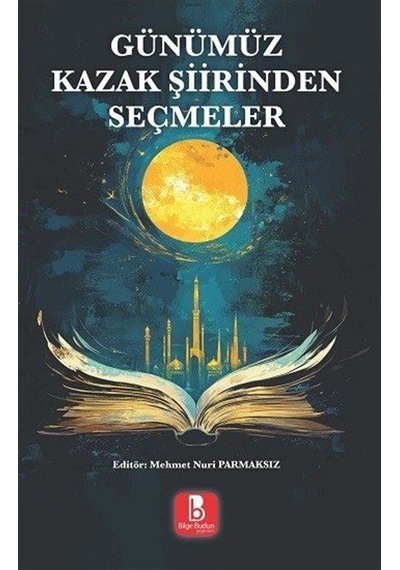 Günümüz Kazak Şiirinden Seçmeler / Mehmet Nuri Parmaksız