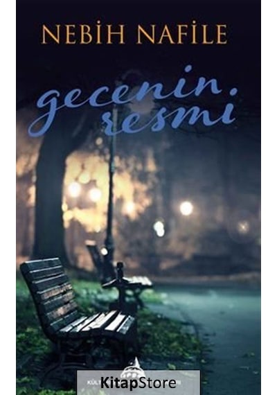 Gecenin Resmi - Nebih Nafile - Kuledibi Yayınları