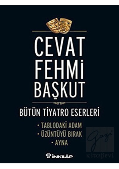 İnkılap Kitabevi - Bütün T,yatro Eserleri Tablodaki Adam / Üzüntüyü Bırak / Ayna