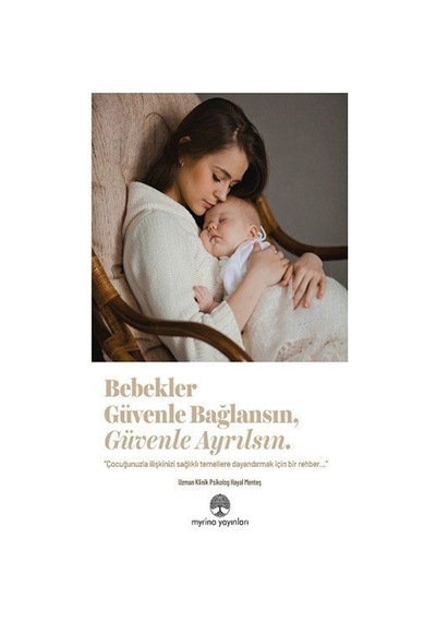 Bebekler Güvenle Bağlansın, Güvenle Ayrılsın / Hayal Menteş