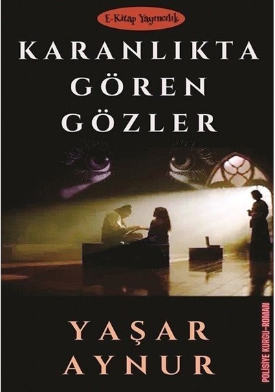 Karanlıkta Gören Gözler / Yaşar Aynur