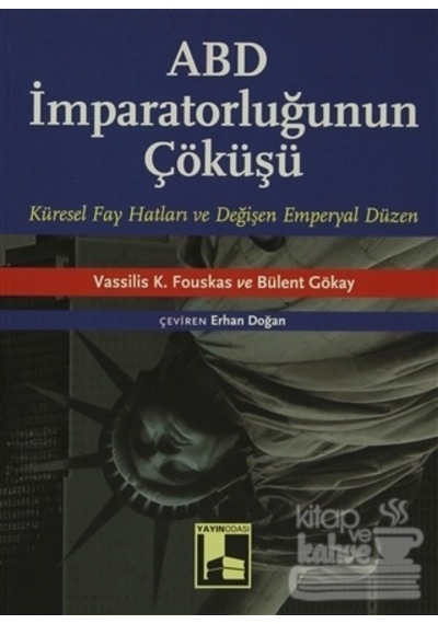 ABD İmparatorluğunun Çöküşü - Bülent Gökay - Yayın Odası Yayınları