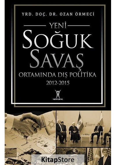 Yeni Soğuk Savaş Ortamında Dış Politika - Ozan Örmeci - Yeniyüzyıl