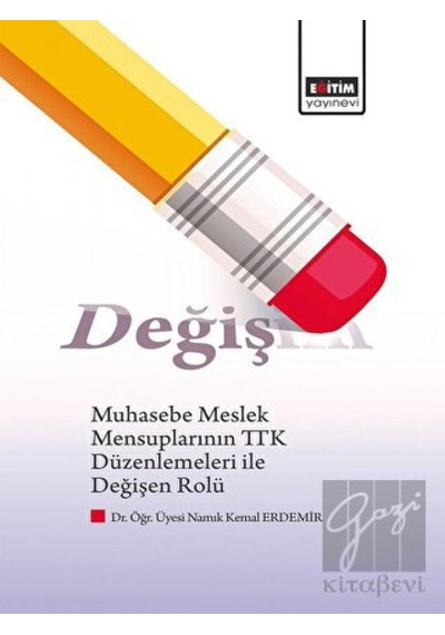 Muhasebe Meslek Mensuplarının Ttk Düzenlemeleri Ile Değişen Rolü - Eğitim Yayınevi - Bilimsel Eserler