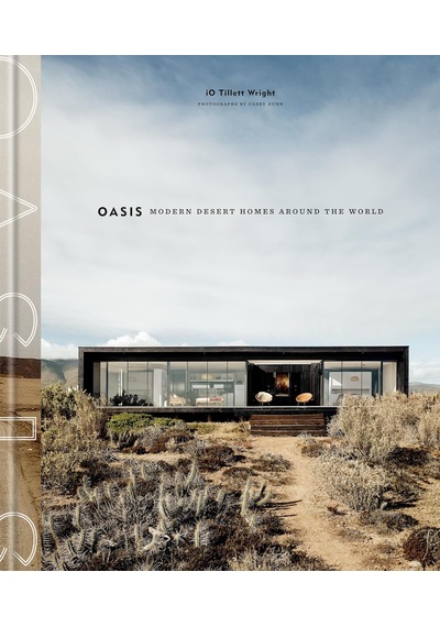 Oasis: Modern Desert Homes Around The World