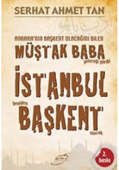 Müştak Baba İstanbul Başkent - Serhat Ahmet Tan - Şira Yayınları