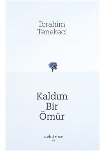 Kaldım Bir Ömür / İbrahim Tenekeci