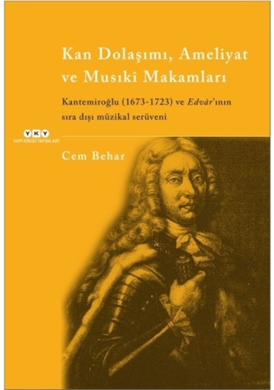 Kan Dolaşımı Ameliyat ve Musıki Makamları - Cem Behar - Yapı Kredi Yayınları