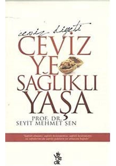 Ceviz Ye Sağlıklı Yaşa - Seyit Mehmet Şen - Venedik Yayınları