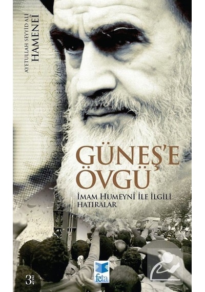 Güneş'e Övgü - Ayetullah Seyyid Ali Hamenei - Feta Yayıncılık