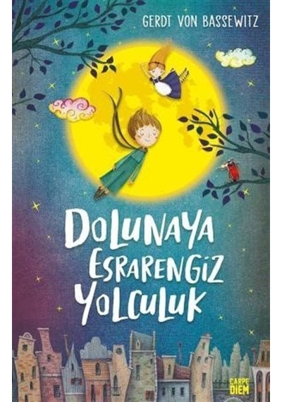 Dolunaya Esrarengiz Yolculuk - Gerdt Von Bassewitz - Carpediem Kitap