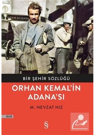 Bir Şehir Sözlüğü - Orhan Kemal'In Adana'Sı / M. Nevzat Hız