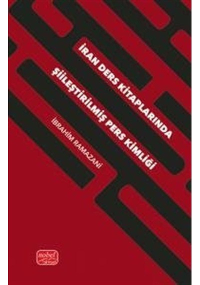 İran Ders Kitaplarında Şiileştirilmiş Pers Kimliği / İbrahim R...