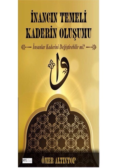 İnancın Temeli Kaderin Oluşumu