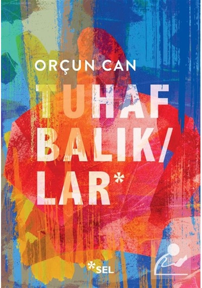 Tuhaf Balıklar / Orçun Can