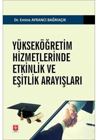 Yükseköğretim Hizmetlerinde Etkinlik Ve Eşitlik Arayışları / D...