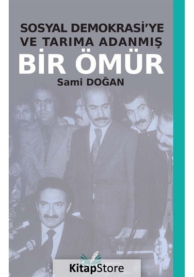 Sosyal Demokrasi'ye ve Tarıma Adanmış Bir Ömür - Sami Doğan - İzan Yayıncılık