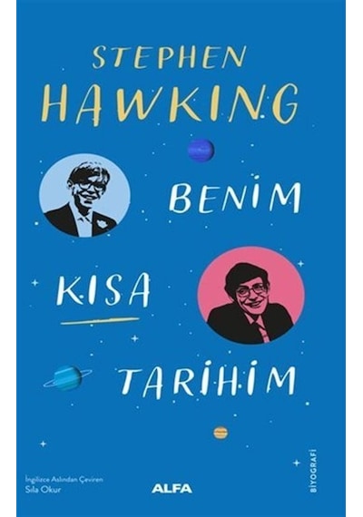 Benim Kısa Tarihim - Stephen Hawking - Alfa Yayıncılık