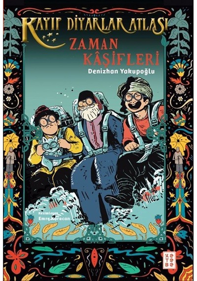 Zaman Kaşifleri / Kayıp Diyarlar Atlası 3 / Denizhan Yakupoğlu