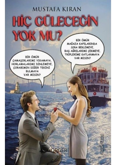 Hiç Güleceğin Yok Mu / Mustafa Kıran