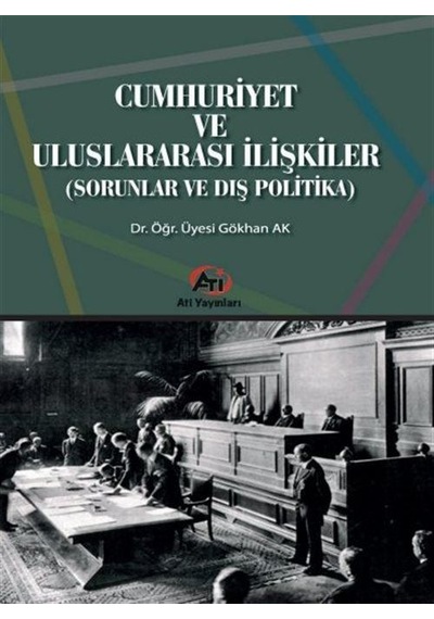 Cumhuriyet Ve Uluslararası İlişkiler Sorunlar Ve Dış Politika...