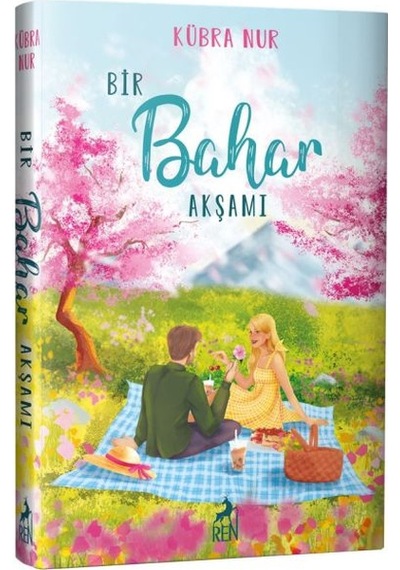 Bir Bahar Akşamı - Kübra Nur - Ren Kitap