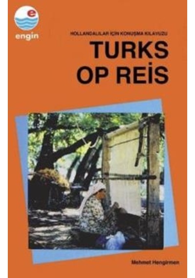 Turks Op Reis / Hollandalılar için Konuşma Klavuzu - Mehmet Hengirmen - Engin