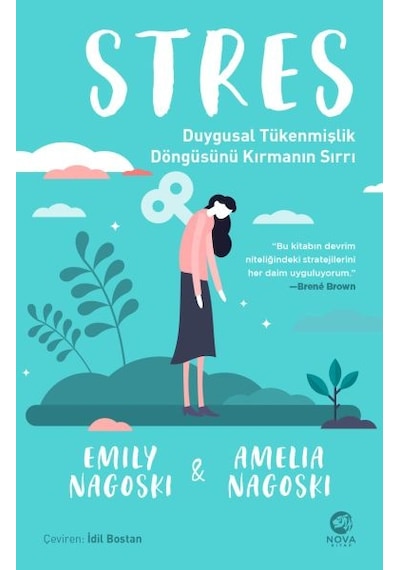 Stres: Duygusal Tükenmişlik Döngüsünü Kırmanın Sırrı - Amelia Nagoski - Nova Kitap