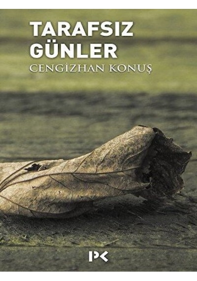 Tarafsız Günler - Cengizhan Konuş - Profil Kitap