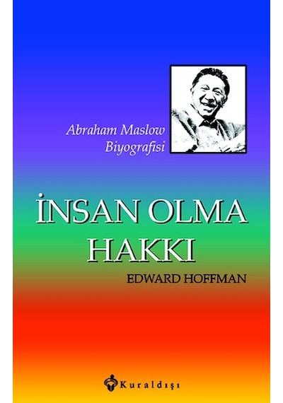 İnsan Olma Hakkı - Edward Hoffman - Kuraldışı Yayınları