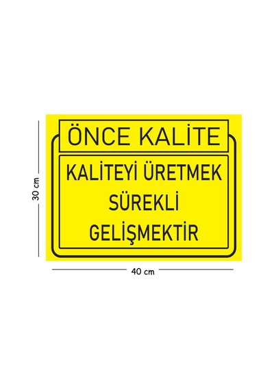 Metal Kaliteyi Üretmek Sürekli Gelişmektir 30x40 Cm A3 Uyarı İş Güvenliği Levhası