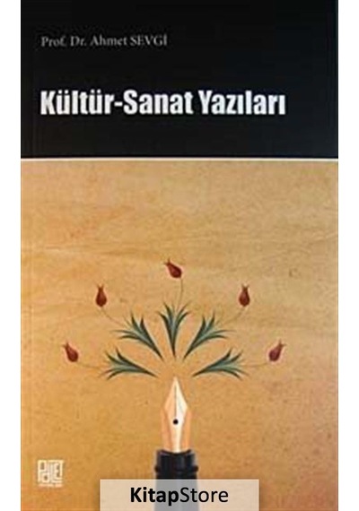 Kültür - Sanat Yazıları - Ahmet Sevgi - Palet Yayınları