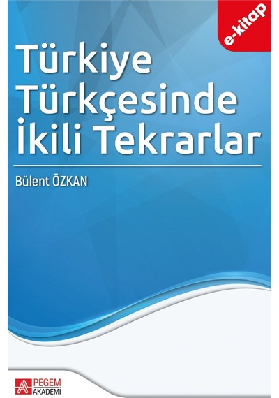 Türkiye Türkçesinde İkili Tekrarlar Derlem Tabanlı Bir Uygulama E
