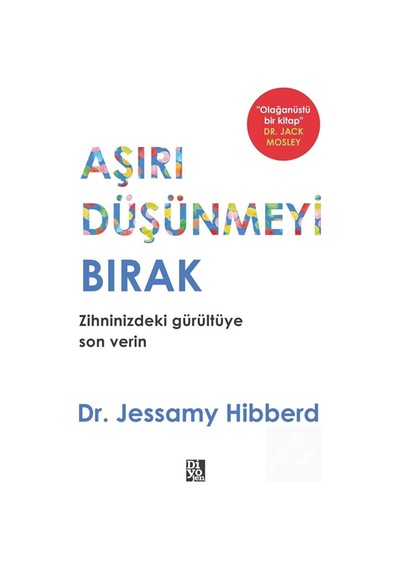 Aşırı Düşünmeyi Bırak / Dr. Jessamy Hıbberd