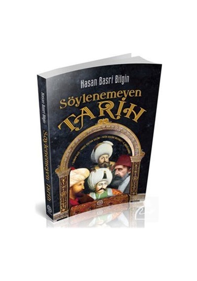 Söylenemeyen Tarih / Hasan Basri Bilgin 9786056986543