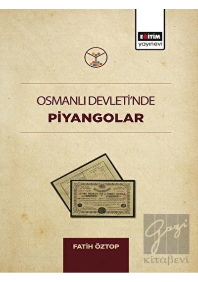 Osmanlı Devleti'nde Piyangolar -  Eğitim Yayınevi -  Bilimsel Eserler