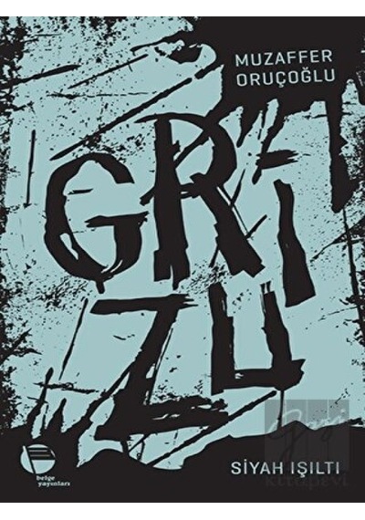 Grizu 1-Siyah Işıltı - Muzaffer Oruçoğlu - Belge Yayınları