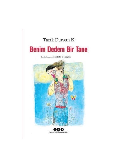 Benim Dedem Bir Tane - Tarık Dursun K. - Yapı Kredi Yayınları