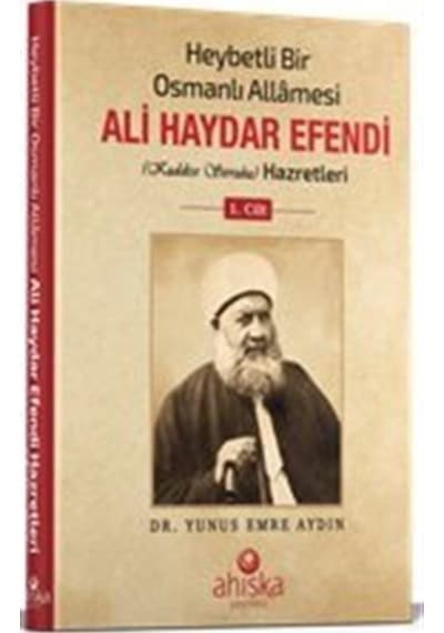 Heybetli Bir Osmanlı Allamesi Ali Haydar Efendi Hz. 1. Cilt C...