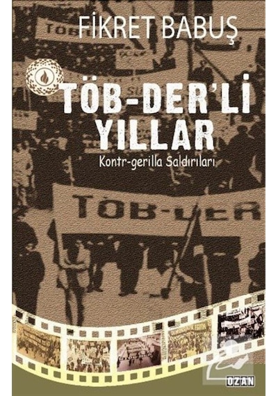 TÖB-Der'li Yıllar ve Kontr-Gerilla Saldırıları - Fikret Babuş - Ozan Yayıncılık
