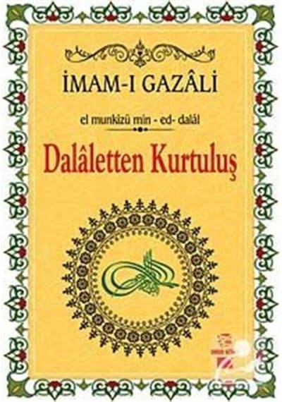 Dalaletten Kurtuluş - El munkizü min-ed-dalal / İmam Gazali 9786058709140