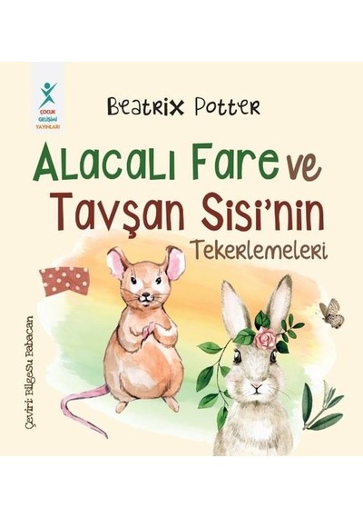 Alacalı Fare ve Tavşan Sisi'nin Tekerlemeleri - Beatrix Potter - Çocuk Gelişimi Yayınları