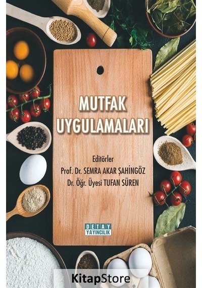 Mutfak Uygulamaları / Doç. Dr. Semra Akar Şahingöz