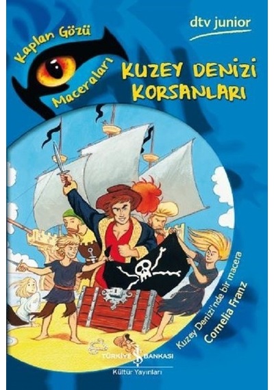 Kuzey Denizi Korsanları-Kaplan Gözü Maceraları - Cornelia Franz - İş Bankası Kültür Yayınları
