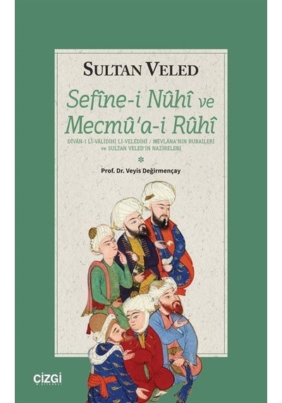 Sefine-i Nuhi ve Mecmu'a-i Ruhi - Sultan Veled - Çizgi Kitabevi